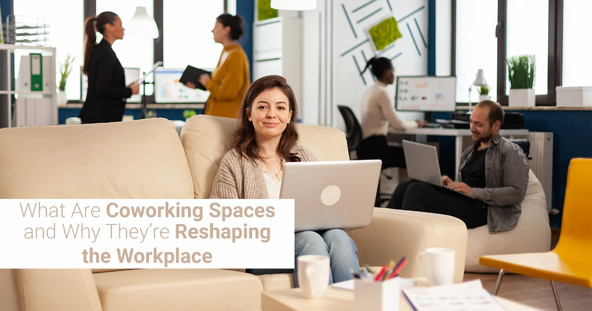 What are Coworking Spaces and Why They’re Reshaping the Workplace